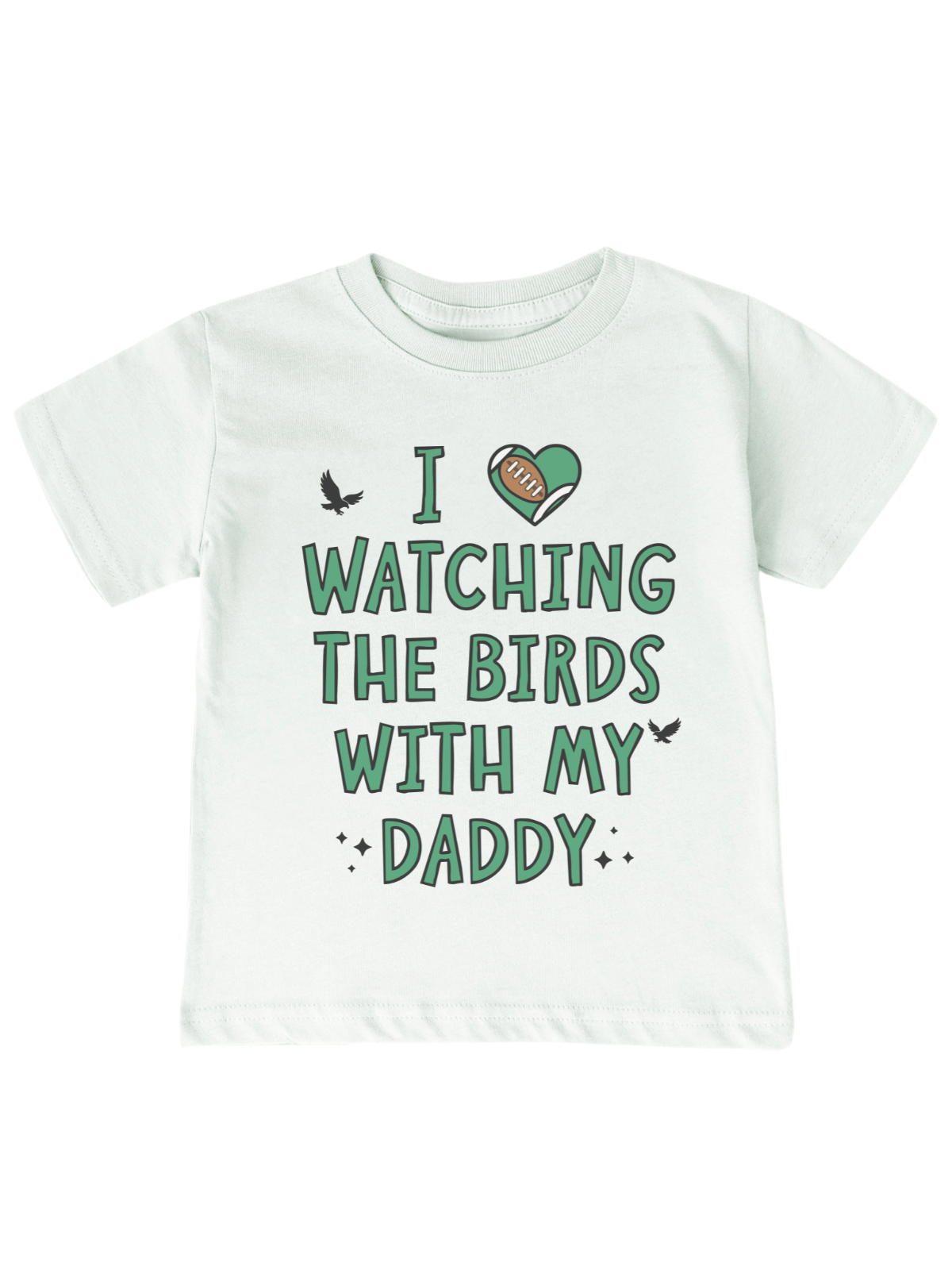 Light mint kids t-shirt reading “Watching the Birds With My Daddy” with Philly football theme