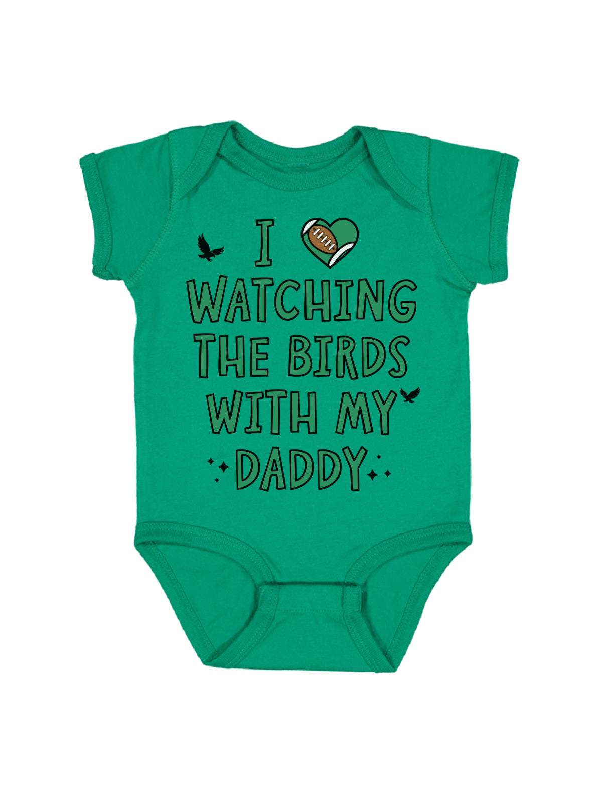 Green baby bodysuit reading “Watching the Birds With My Daddy” with Philly football theme
