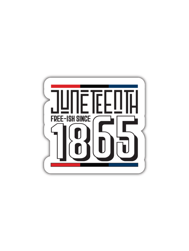 Modern black and white Juneteenth sticker with red and blue accents reading "Free-ish Since 1865"