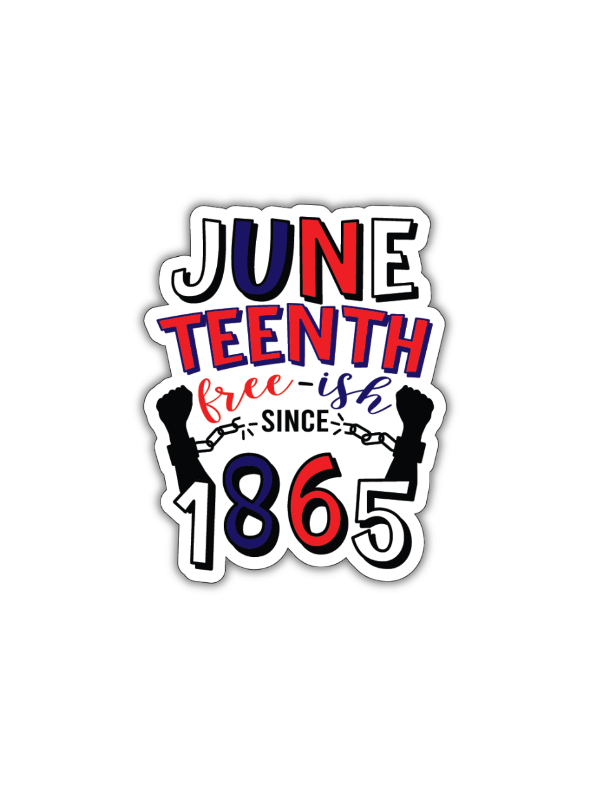 Colorful Juneteenth sticker with broken chains and text "Free-ish Since 1865"