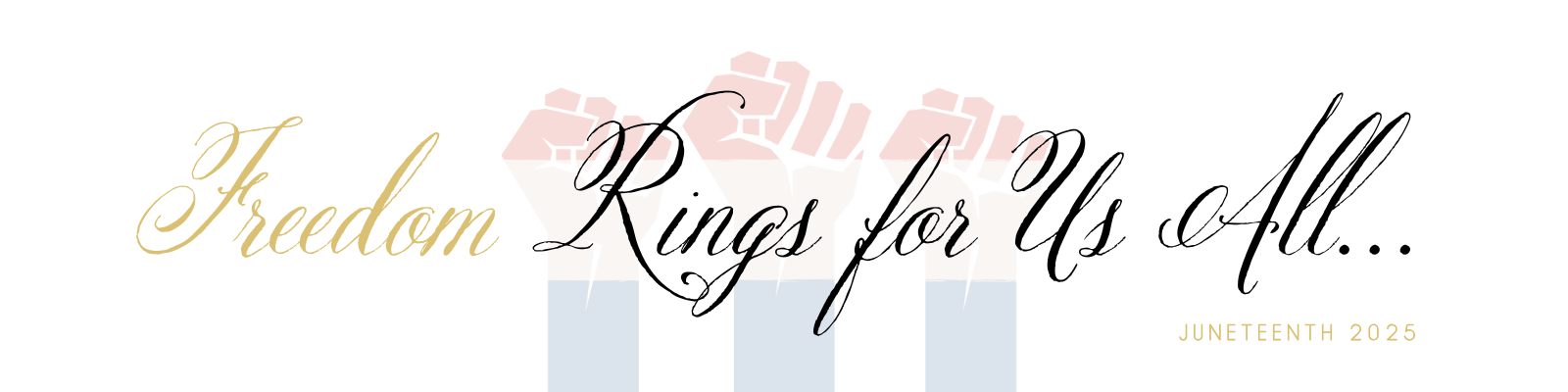 Freedom Rings for Us All Juneteenth 2025