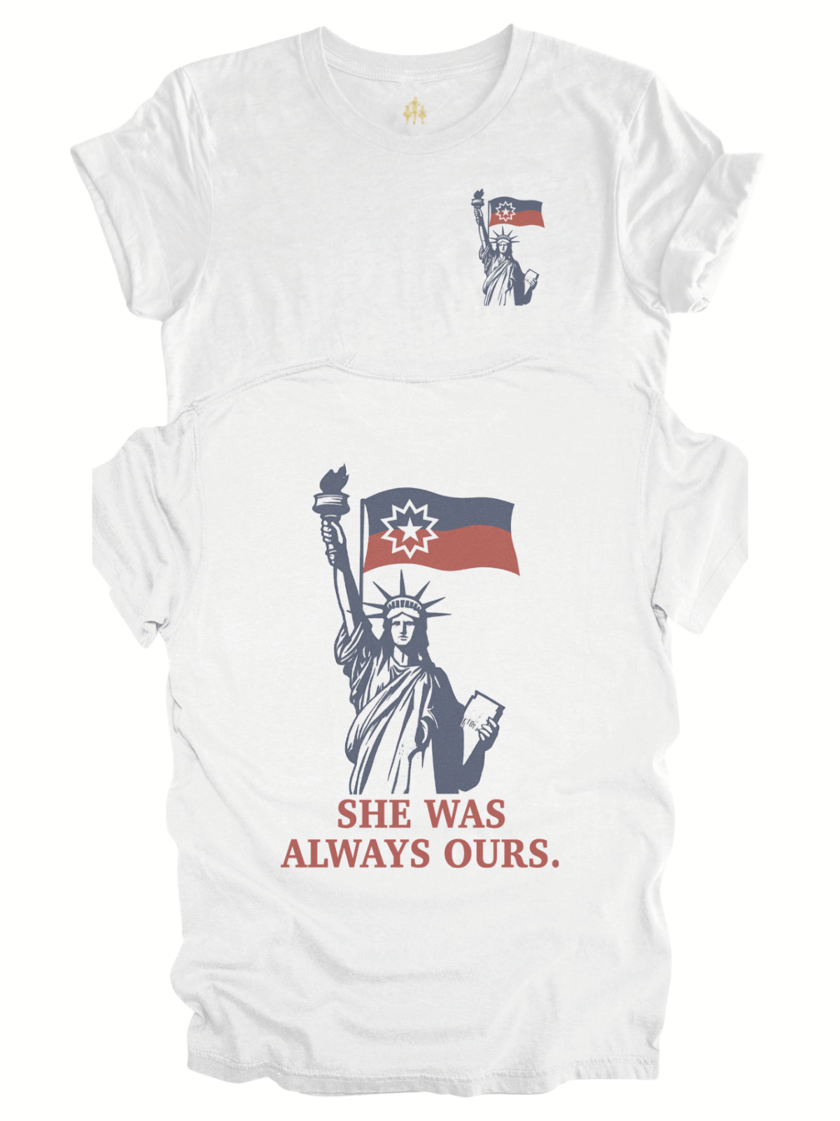 Front and back view of white adult Juneteenth shirt featuring Lady Liberty holding a Juneteenth flag with the phrase “She Was Always Ours” printed on the back.