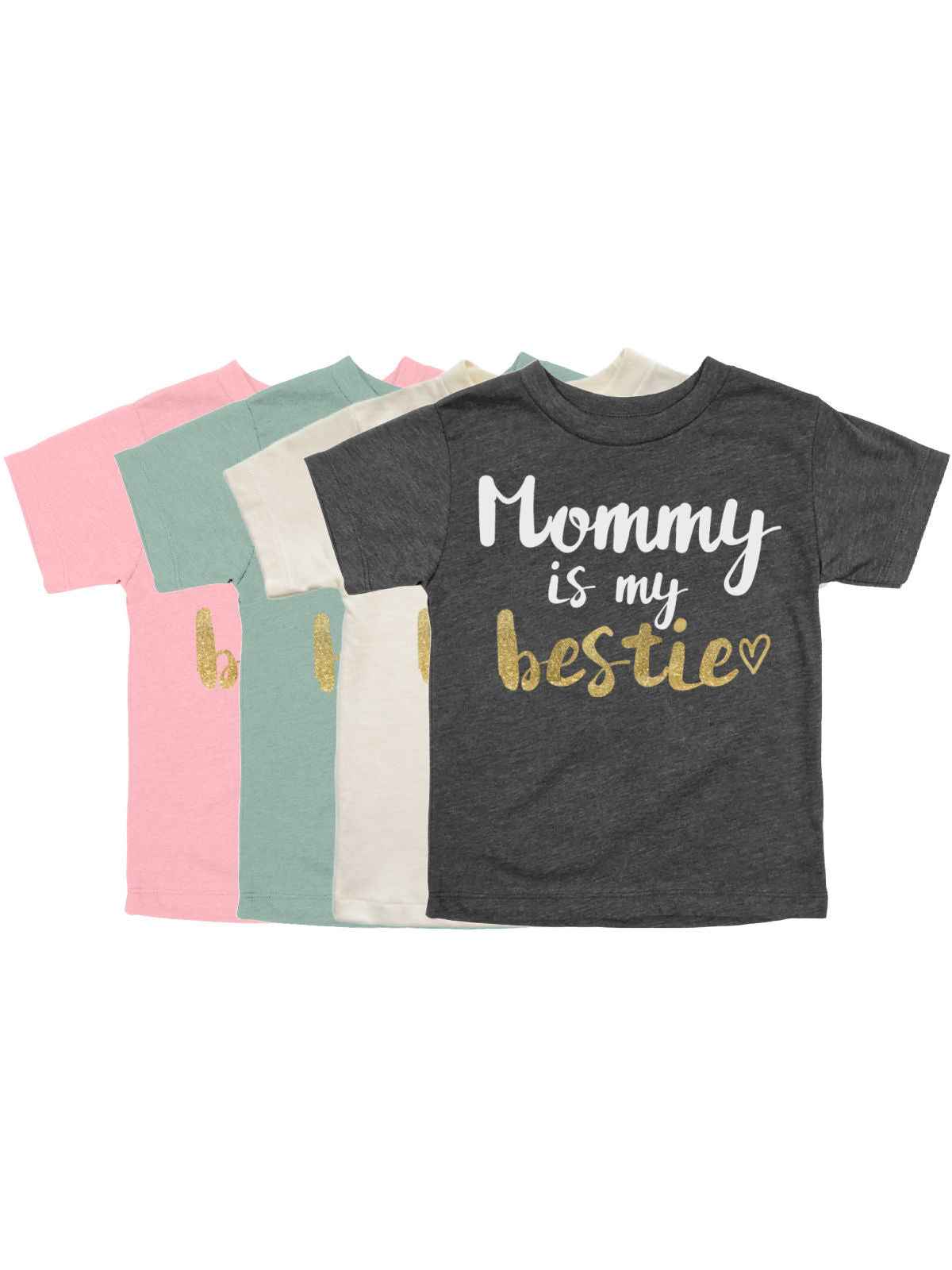 Mommy is my Bestie Girls Shirts - Gray, Pink, Natural, & Dusty Blue