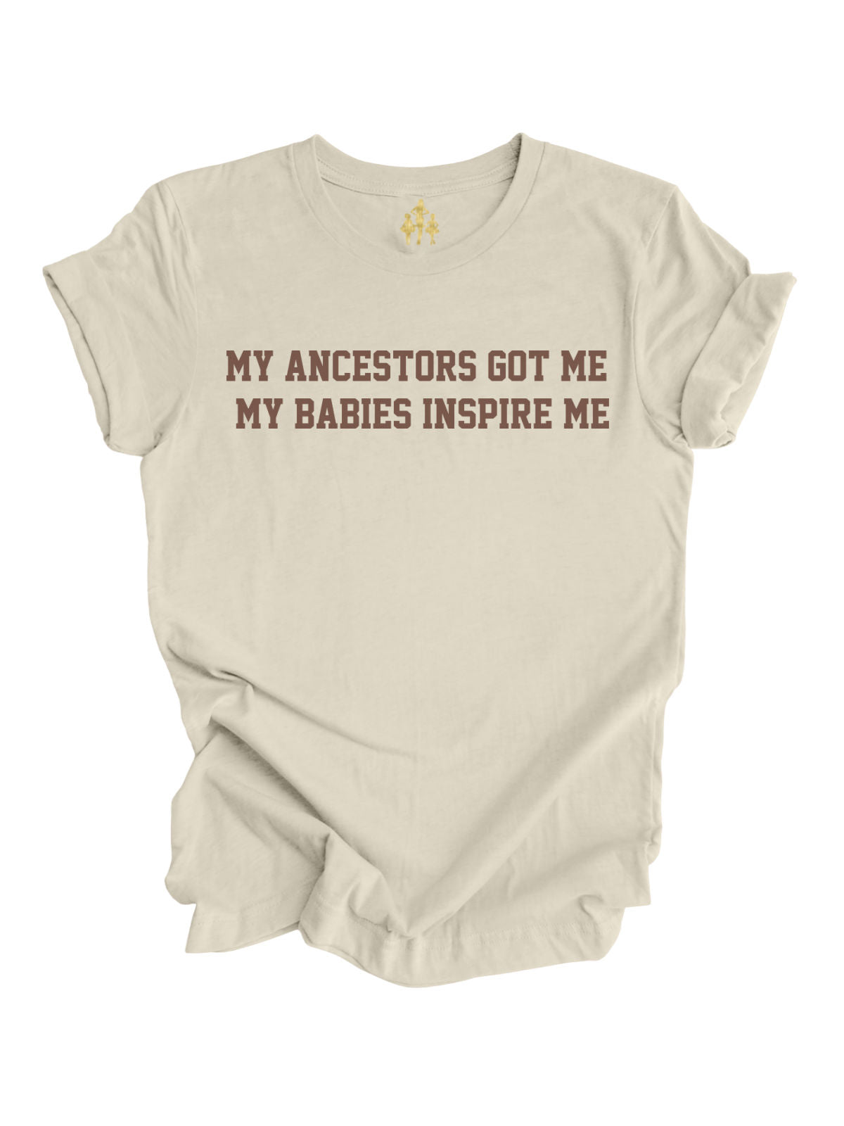 My Ancestors Got Me My Babies Inspire Me Women's Long Sleeve Shirt in Natural Tan