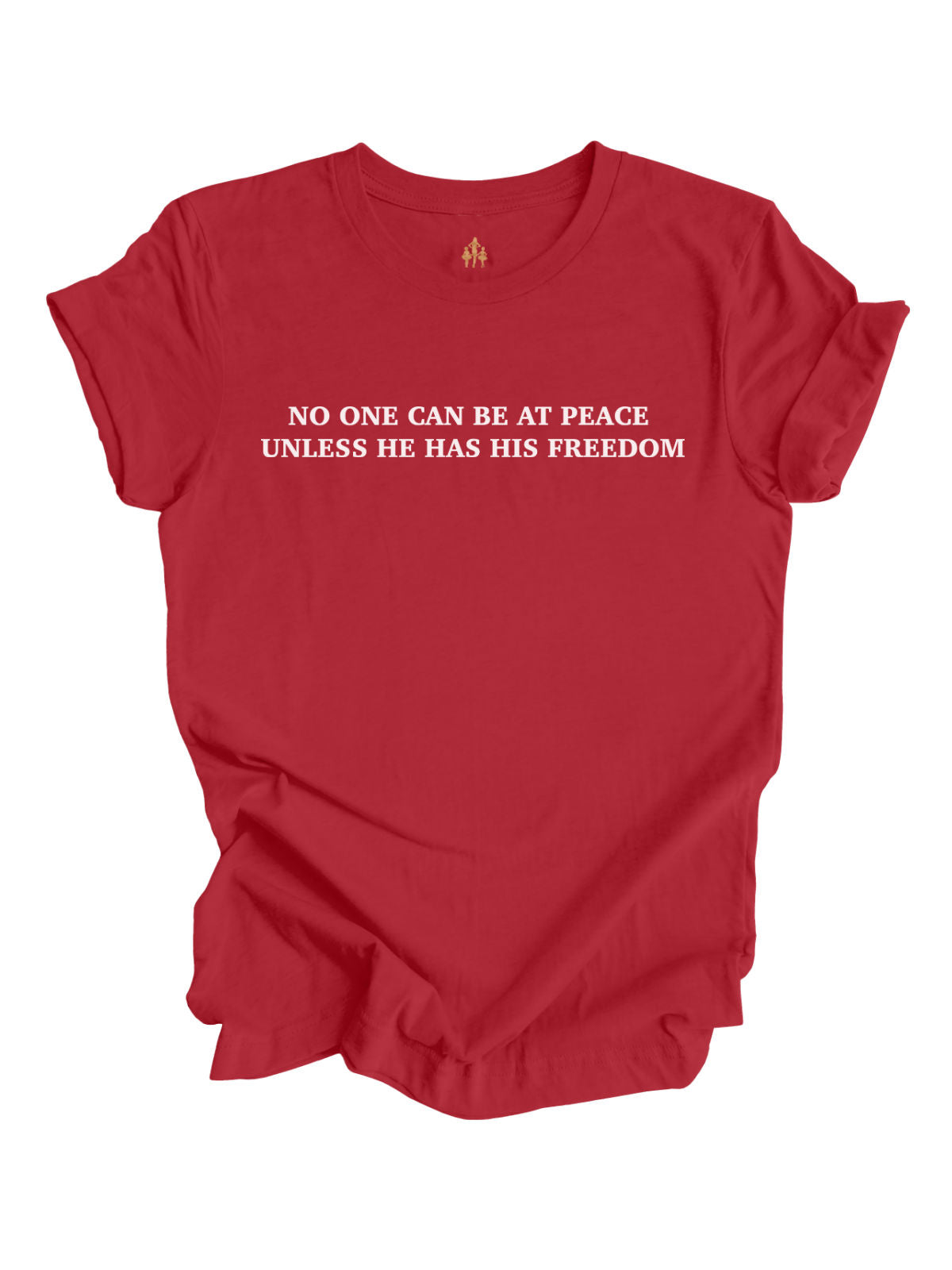 Red unisex t-shirt with “No one can be at peace unless he has his freedom” quote