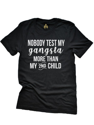 Nobody Test My Gangsta More Than My 2nd Child Women's Shirt