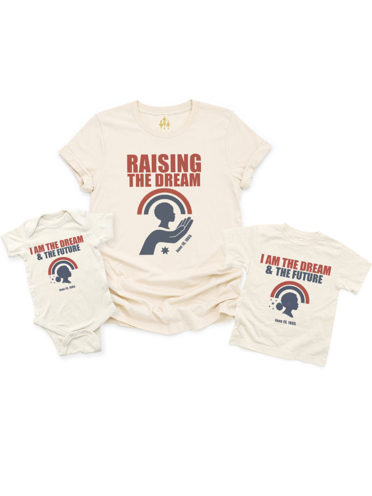 Matching Juneteenth family set with adult “Raising the Dream” shirt and kid/baby “I Am the Dream and the Future” shirts in natural color.
