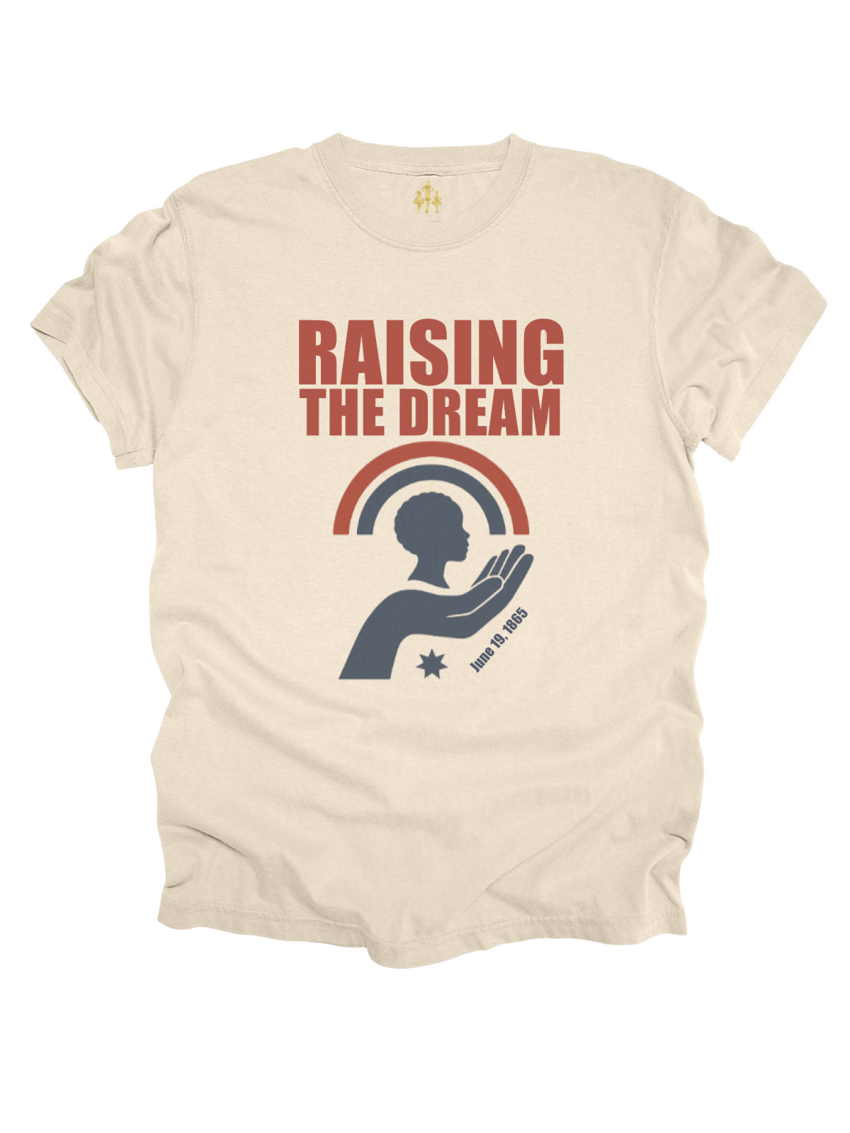 Natural-colored adult Juneteenth shirt with “Raising the Dream” text, a red and navy rainbow, and a silhouette of a child lifted by an outstretched hand with the date June 19, 1865 printed near the wrist.