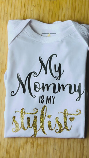 My Mommy is My Stylist Infant Bodysuit