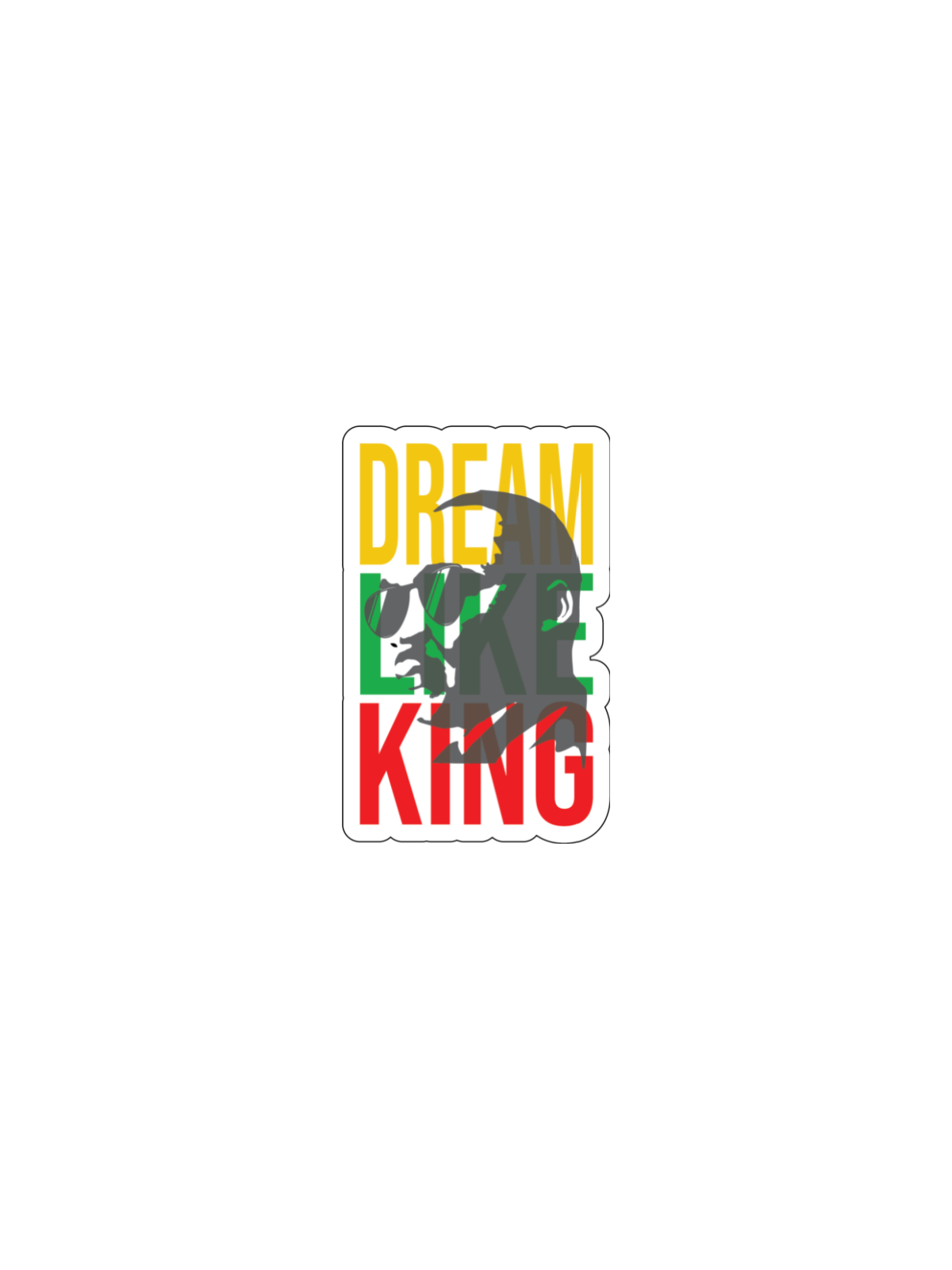Dream like King Sticker and Decal