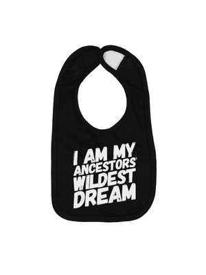 I Am My Ancestors' Wildest Dream Black History Baby Bib in Black