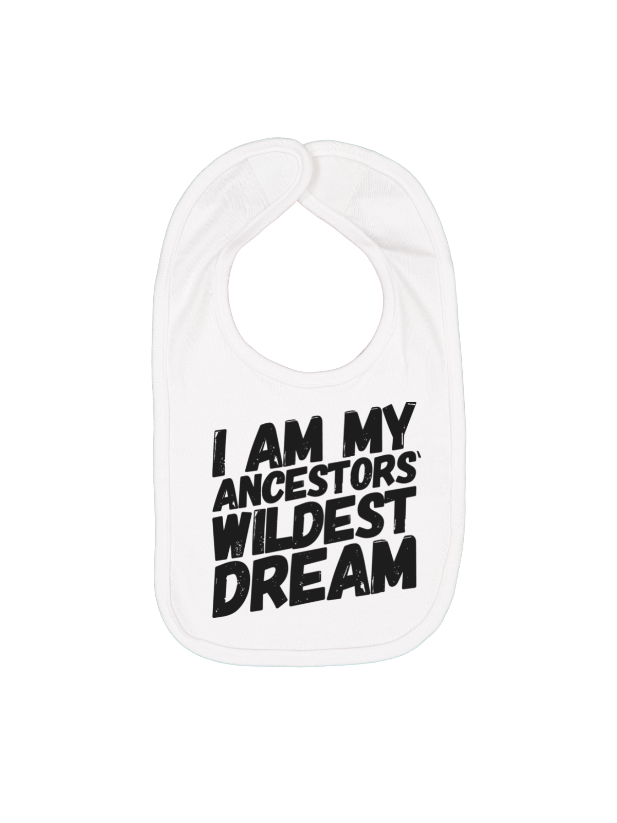 I Am My Ancestors' Wildest Dream Black History Baby Bib in White
