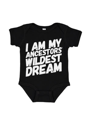 I Am My Ancestors' Wildest Dream Infant Black History Bodysuit