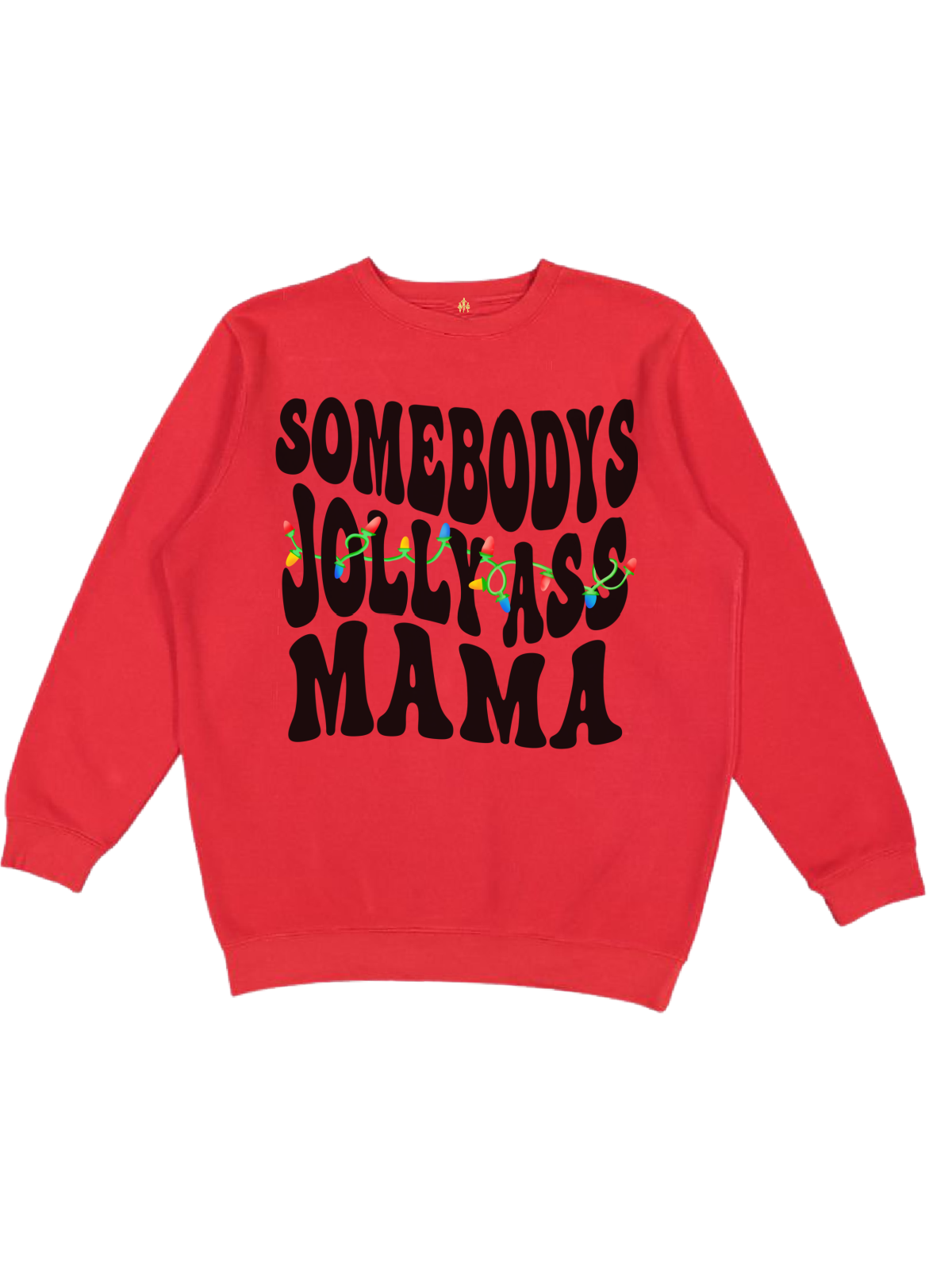 Somebody's Jolly Ass Mama Funny Christmas Sweatshirt in Red