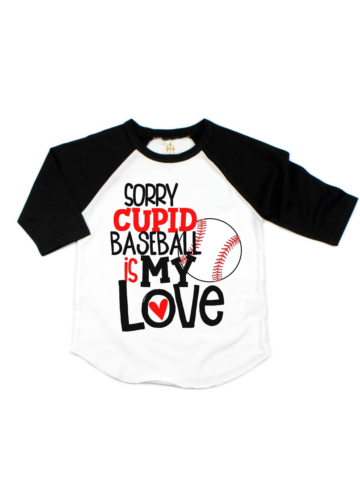 Sorry Cupid, Baseball is My Love Kids Valentine's Day Shirt