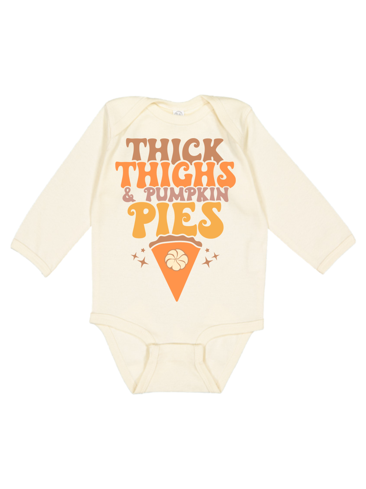 Natural long sleeve infant one piece that reads Thick Thighs & Pumpkin Pies