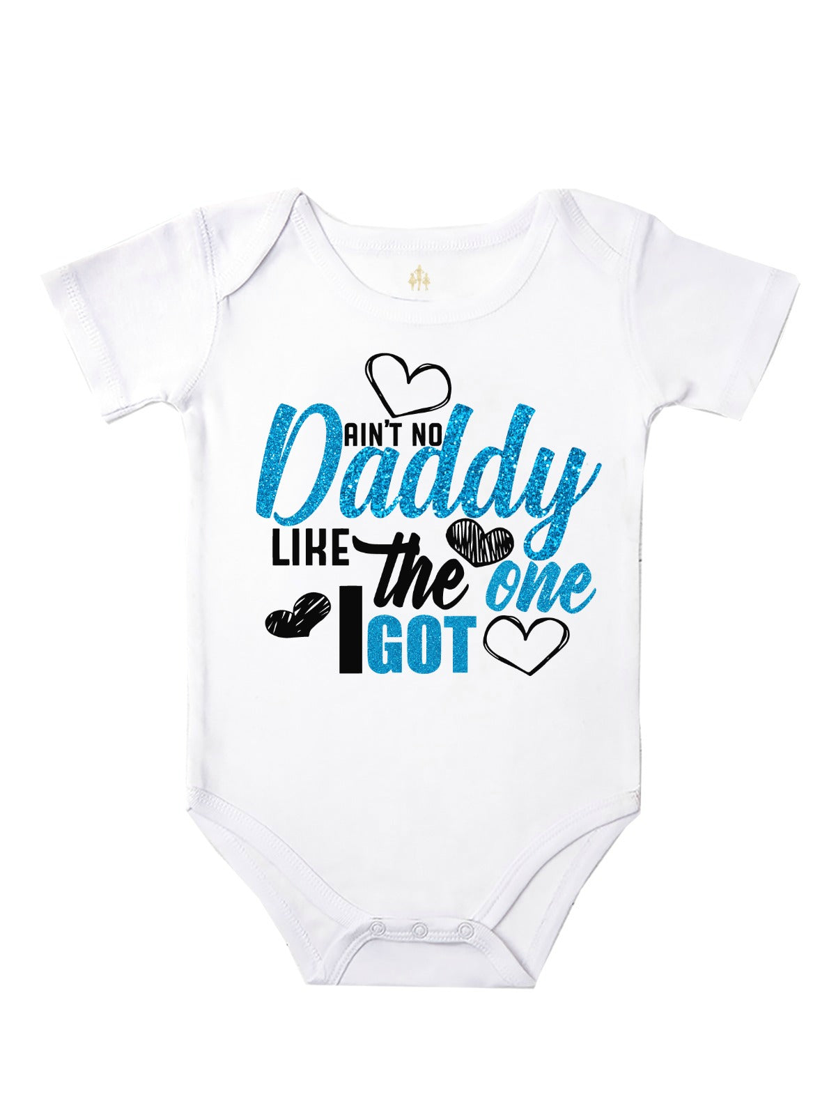 aint no daddy like the one I got white baby bodysuit