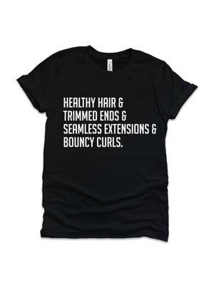 Healthy Hair & Trimmed Ends & Seamless Extensions T-Shirt