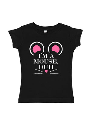 I'm a mouse, duh toddler girl t-shirt