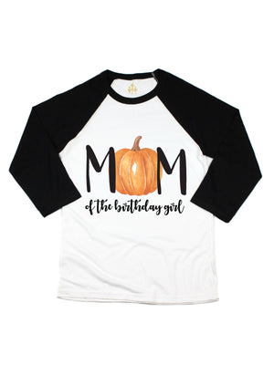 mom of the birthday girl pumpkin raglan t-shirt fall birthdays