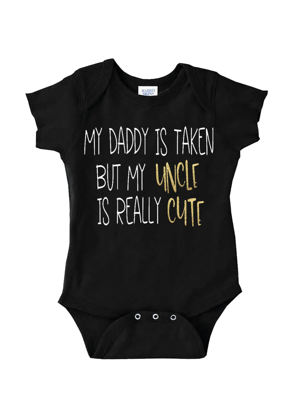 My Daddy Is Taken But My Uncle Is Really Cute Bodysuit - Black
