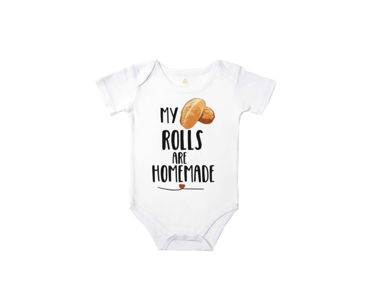 My Rolls Are Homemade Baby Bodysuit and T-shirt