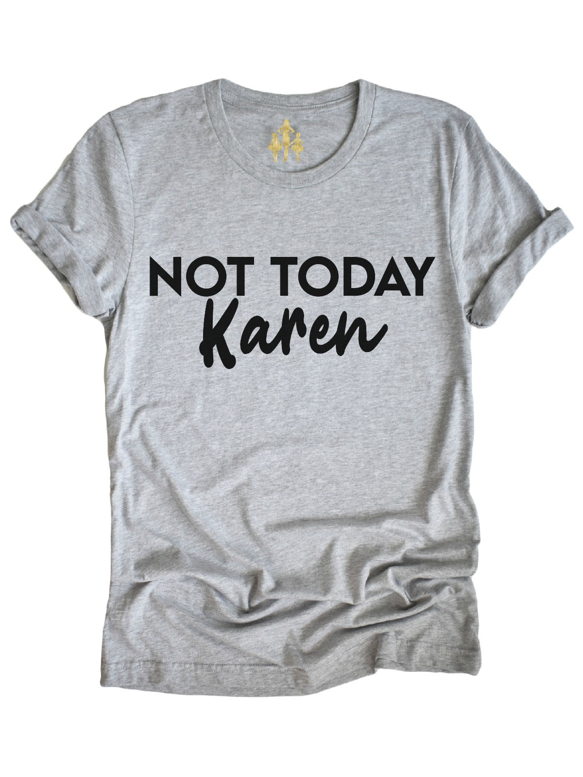 not today karen adult t-shirt