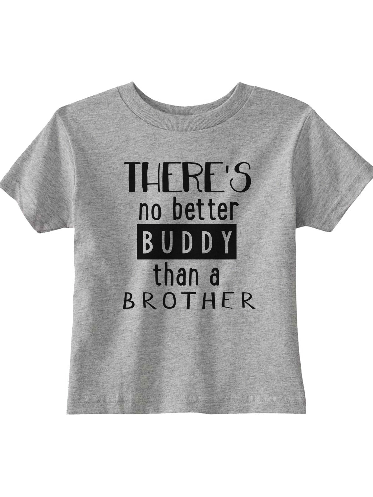 There's No Better Buddy Than My Brother Boys T-Shirt